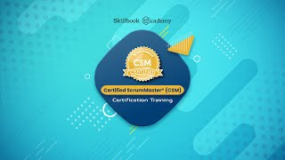 Certified ScrumMaster® (CSM) Workshop by Skillbook Academy