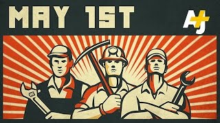 Workers Of The World Unite And Fight – May Day Explained