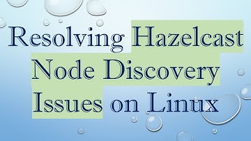 Resolving Hazelcast Node Discovery Issues on Linux