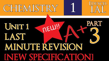 [NEW SPECIFICATION][UNDER 50 MINS][WCH11] IAL Edexcel Chemistry Unit 1 Last Minute Revision (3/6)