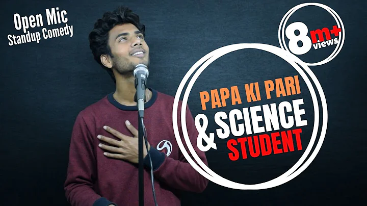 Papa Ki Pari & Science Student || OPEN MIC || Stan...