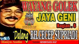 WAYANG GOLEK  DALANG R.H. CECEP SUPRIADI JUDUL JAYA GENI BAG.6 @SENIBUDAYASGP