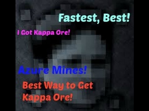 Kappa Ore Fastest Way How 2 Get Kappa Ore Azure Mines Tips I