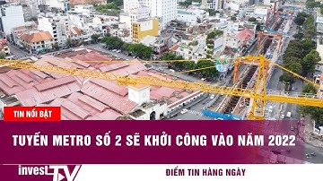 Tuyến Metro số 2 sẽ khởi công vào năm 2022