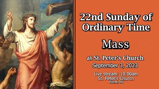 22ND SUNDAY OF ORDINARY TIME MASS  from ST PETERS CHURCH