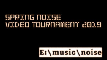 Spring Noise Video Tournament 2019