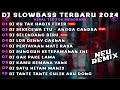 DJ SLOWBASS TERBARU 2024 | DJ KU TAK HABIS FIKIR KURANG KU DIMANA | DJ SEKECEWA ITU ANGGA CANDRA