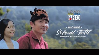 SEKADI TATIT_ yan sumadi ( official music vidio )