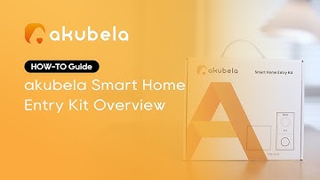 akubela Smart Home Entry Kit Overview