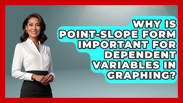 Why Is Point-slope Form Important For Dependent Variables In Graphing? - Your Algebra Coach