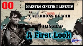00 Cauldrons of War Stalingrad  A First Look