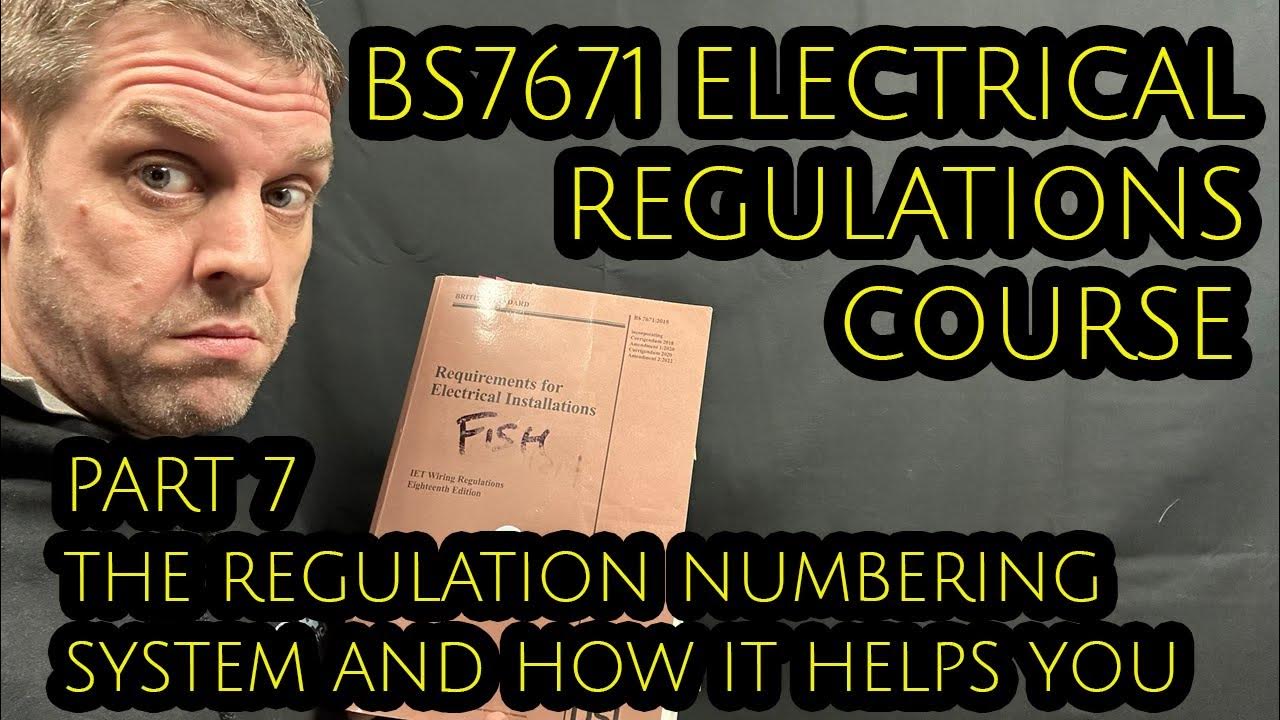 BS7671 THE COURSE7 the regulation numbering system and how it helps
