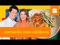 Camarão grelhado com purê de abóbora | Rita Lobo | Cozinha Prática