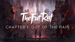 TheFatRat & Shiah Maisel - Out Of The Rain [Chapter One]