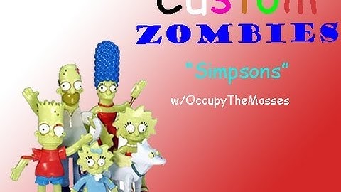 Custom Zombies! w/OccupyTheMasses on "Simpsons"!