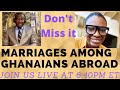 Daddy Fred discusses marriages among Ghanaians abroad