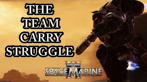 ARE TOO MANY PLAYERS LOOKING FOR A CARRY? (Space Marine 2 Discussion) Patch 7.2