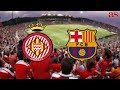 GIRONA vs BARCELONA EN VIVO | jvm media