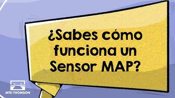 ¿Cómo funciona el Sensor MAP?