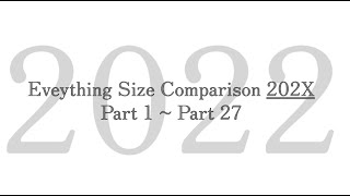 Universe Size Comparison Version 2 | Part 1 ~ Part 27 [2022] | 2 hours | My last video of 2022