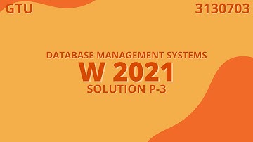 Database Management Systems Paper Solution | Winter 21 (Part :3) | GTU