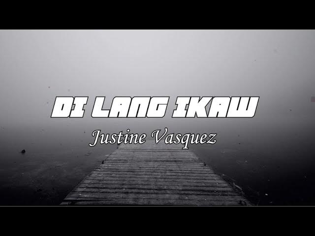 DI LANG IKAW | JUSTIN VASQUEZ