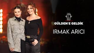 Gülden'e Geldik - IRMAK ARICI