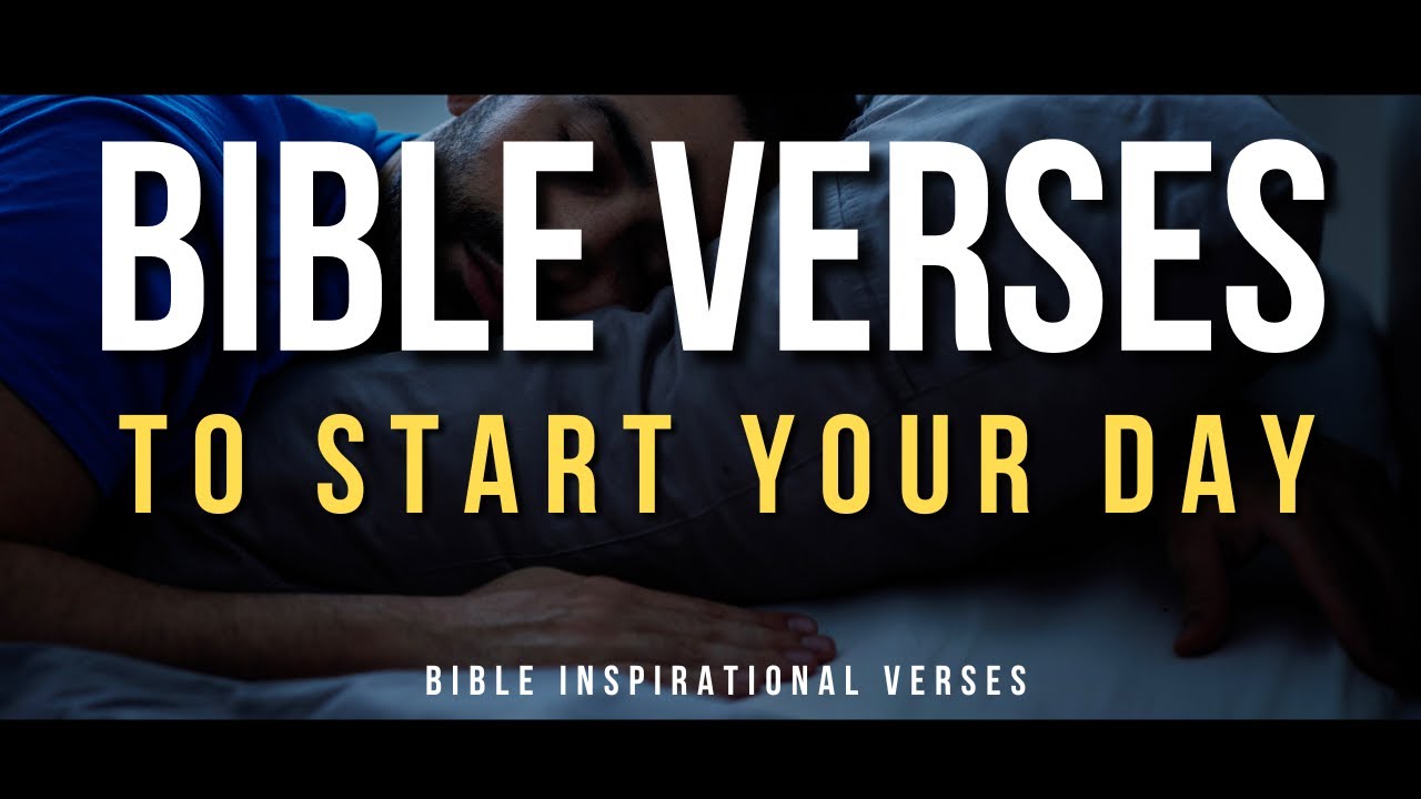 26 Uplifting Bible Verses to Start Your Day - YouTube