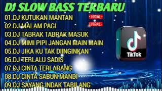 DJ SLOW BASS TERBARU DJ KUTUKAN MANTAN - DJ MALAM PAGI  FYP TIKTOK FULL ALBUM 2023