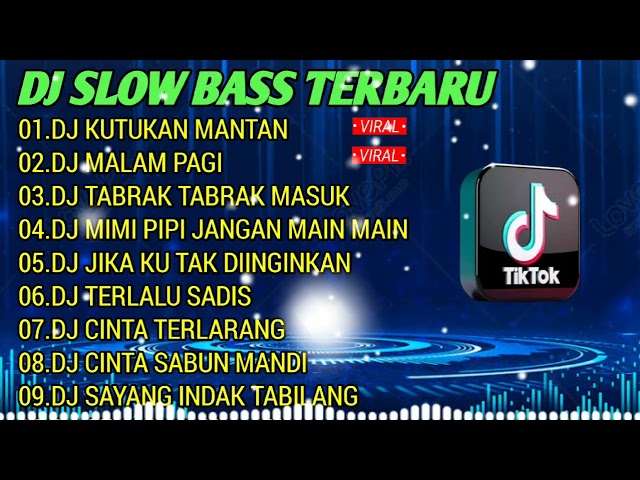 DJ SLOW BASS TERBARU DJ KUTUKAN MANTAN - DJ MALAM PAGI  FYP TIKTOK FULL ALBUM 2023 class=