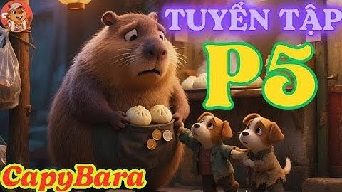 [P5] - Tuyển Tập Những Video Ngắn Hay Nhất Của Capybara và Bà #capybaralife #capybarasong #capybara 