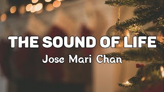 Jose Mari Chan - The Sound Of Life (lyrics video) HQ