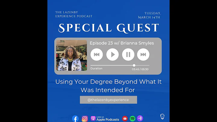 S3: Episode 23 - Using Your Degree Beyond What It Was Intended For w/Brianna Smyles