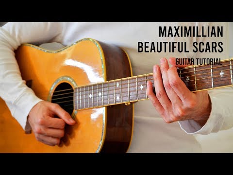 Maximillian – Beautiful Scars EASY Guitar Tutorial With Chords / Lyrics