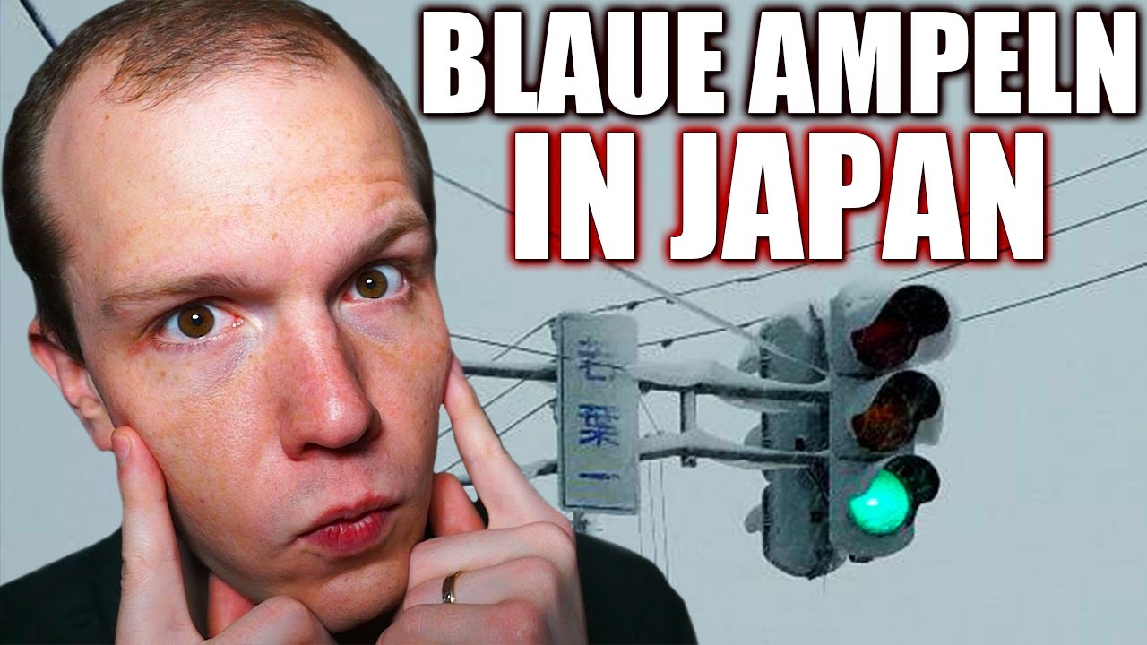 Sind Ampeln In Japan Blau Warum Sagen Japaner Blau Und Nicht Grun Youtube