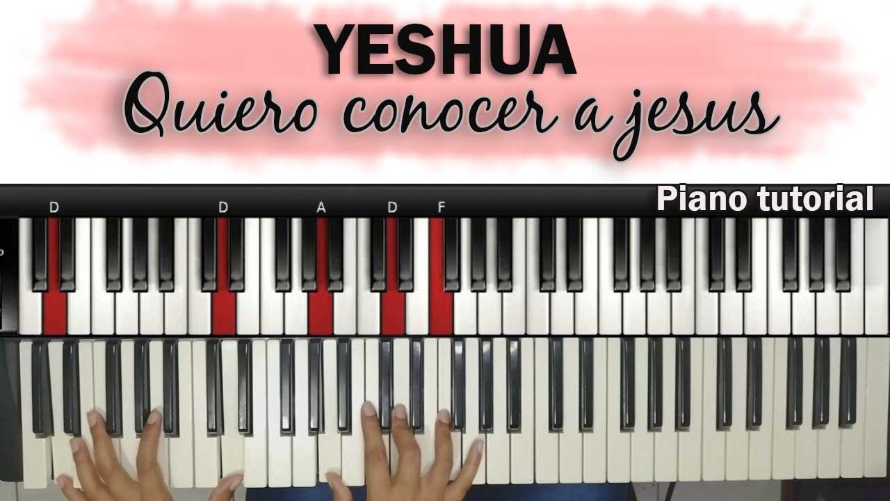 YESHUA QUIERO CONOCER A JESUS - TUTORIAL PIANO - YouTube