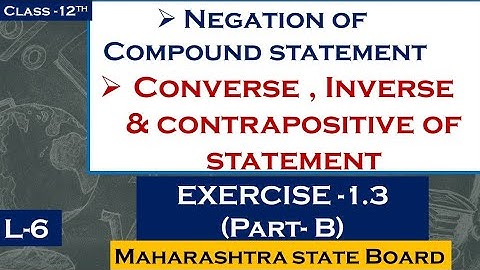 (Negation) & ( Converse , Inverse , contrapositive ) of Statement. Exercise -1.3 class 12th maths-1