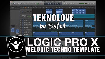 Melodic Techno Logic Pro X Template - Teknolove by Saftik