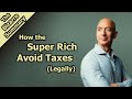 How The Super Rich Evade Taxes (Legally)