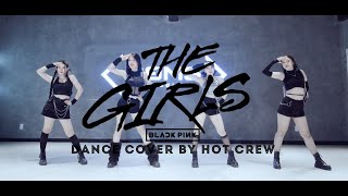 ‘THE GIRLS’ - BLACKPINK | Dance Cover by HOT Crew