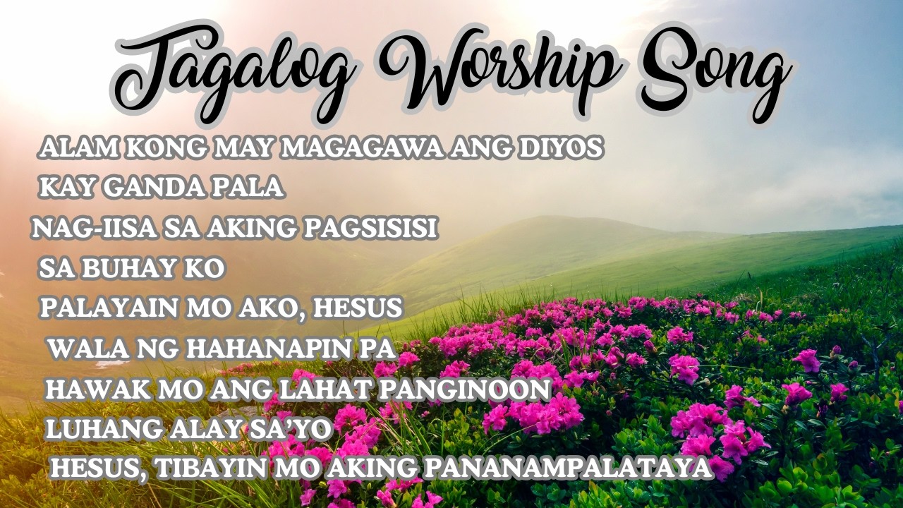 TAGALOG WORSHIP SONG | CHRISTIAN SONG TAGALOG WITH LYRICS