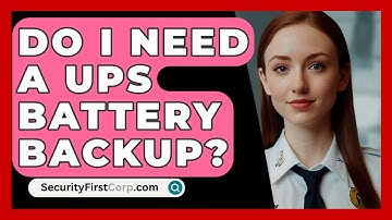 Do I Need A UPS Battery Backup? - SecurityFirstCorp.com