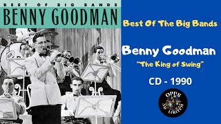 Benny Goodman “The King of Swing” - CD: Best Of The Big Bands (1990)