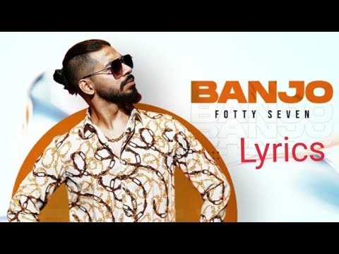 Banjo - Fotty Seven Lyrical Video.