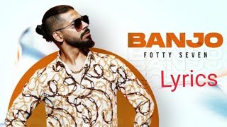 Banjo - Fotty Seven Lyrical Video.