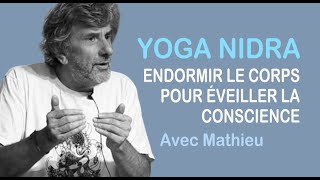 YOGA NIDRA : ENDORMIR LE CORPS POUR ÉVEILLER LA CONSCIENCE - Avec Mathieu (Saint-Bruno, 01-09-22).