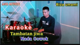 TAMBATAN JIWA KARAOKE NADA COWOK-PRIA. (RIZA UMAMI)