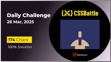 CSS battle - 26 Mar, 2025 - Daily Challenge Solution - 100% Solution