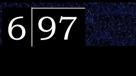 Divide 97 by 6 ,  decimal result  . Division with 1 Digit Divisors . Long Division . How to do