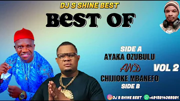 BEST OF AYAKA OZUBULU & CHIJIOKE MBANEFO 2023 VOL 2 BY DJ S SHINE BEST